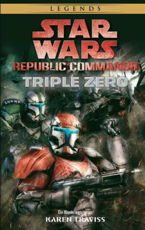 Star Wars: Republic Commando: Triple Zero (Neuausgabe) | Bundesamt für magische Wesen