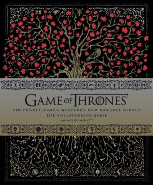 Game of Thrones: Ein Führer durch Westeros und darüber hinaus: Staffel 1-8 | Bundesamt für magische Wesen