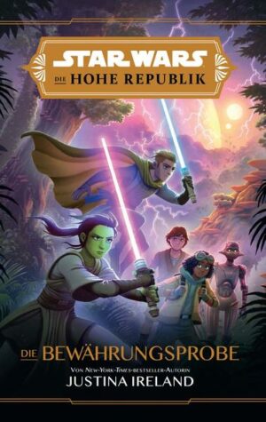 Star Wars Jugendroman: Die Hohe Republik: Die Bewährungsprobe | Bundesamt für magische Wesen