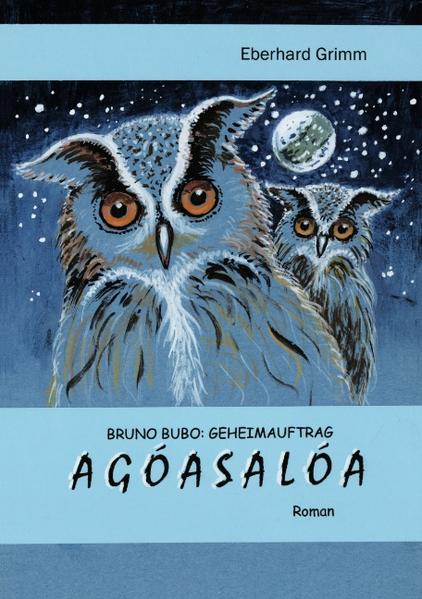 Bruno Bubo: Geheimauftrag Agoasaloa | Bundesamt für magische Wesen