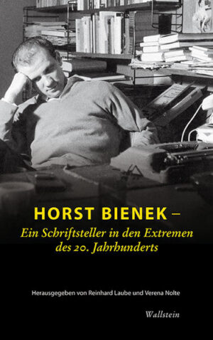 Horst Bienek  Ein Schriftsteller in den Extremen des 20. Jahrhunderts | Bundesamt für magische Wesen