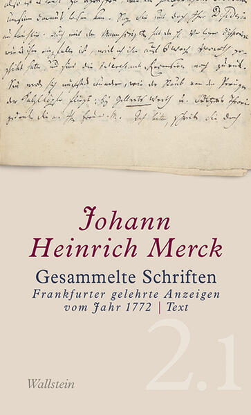 Von Literatur und Kunst über Juristerei, Philosophie und Theologie bis Pädagogik und Medizin: rund 430 Besprechungen und Nachrichten aus Mercks Tätigkeit für die »Frankfurter gelehrten Anzeigen«. Der erste Jahrgang der »Frankfurter gelehrten Anzeigen« brachte einen neuen Ton in das zeitgenössische Rezensionswesen. Maßgeblich beteiligt an der Gründung war Johann Heinrich Merck, der auch die Schriftleitung übernahm. Mercks Besprechungen und Nachrichten erschienen anonym, zeitweilig bis etwa zur Hälfte wurden sie Merck ganz oder anteilig zugeschrieben. Trotz großer argumentativer Anstrengungen bleibt die Verfasserschaft etlicher Texte ungeklärt. Dass der junge Goethe sich unter Mercks Obhut im kritischen Fach versuchte, hat die Forschung in hohem Maße aufgerufen. Merck setzte das Rezensionsgeschäft in der »Allgemeinen deutschen Bibliothek« und im »Teutschen Merkur« fort, viele Themen seiner späteren Schriften nahmen hier ihren Anfang. Band 2 der »Gesammelten Schriften« Mercks nehmen die »Frankfurter gelehrten Anzeigen vom Jahr 1772« ein. Etwa die Hälfte der rund 430 Rezensionen werden ganz oder anteilig Merck zugeschrieben, der zudem die Schriftleitung innehatte. Zum ersten Mal erscheint der komplette Jahrgang in moderner Typographie. Der Kommentar bietet eine umfassende Erläuterung der Rezensionen, dokumentiert die Zu- und Abschreibungen und weist die besprochenen Werke und Kupferstiche nach. Deren Auswahl fügt sich zu einem repräsentativen Bild des intellektuellen Feldes an der Nahtstelle zwischen Aufklärung und Geniezeitalter und macht den Band über Mercks Anteil hinaus zu einem wesentlichen Zeugnis der deutschen Literaturgeschichte.