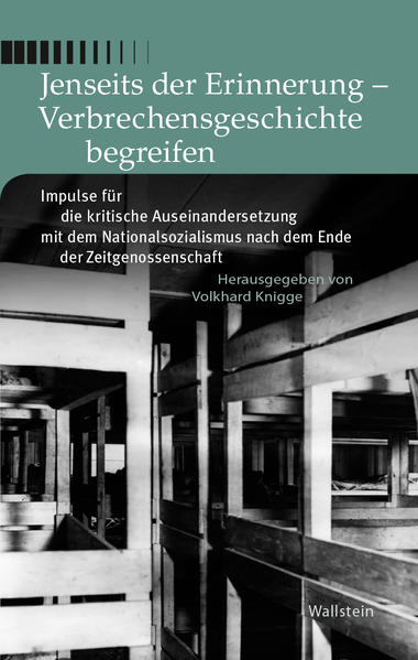 Jenseits der Erinnerung - Verbrechensgeschichte begreifen | Volkhard Knigge