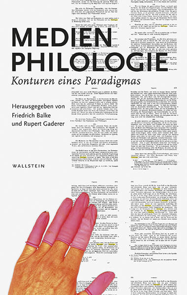 Medienphilologie: Konturen eines Paradigmas | Friedrich Balke, Rupert Gaderer