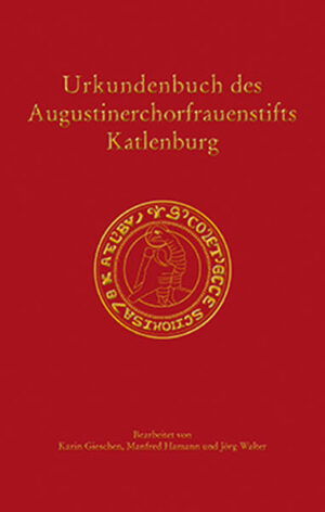 Urkundenbuch des Augustinerchorfrauenstifts Katlenburg | Bundesamt für magische Wesen