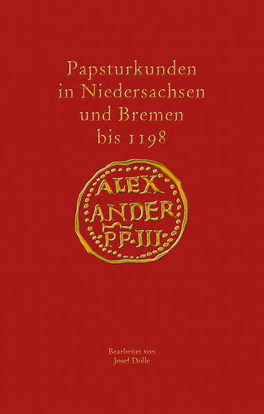 Papsturkunden in Niedersachsen und Bremen bis 1198 | Bundesamt für magische Wesen