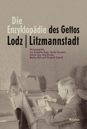 Die Enzyklopädie des Gettos Lodz: Litzmannstadt | Bundesamt für magische Wesen