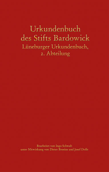 Urkundenbuch des Stifts Bardowick | Dieter Brosius, Ingo Schwab, Thomas Stürmer, Jörg Voigt