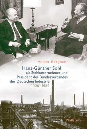 Hans-Günther Sohl als Stahlunternehmer und Präsident des Bundesverbandes der Deutschen Industrie 19061989 | Bundesamt für magische Wesen