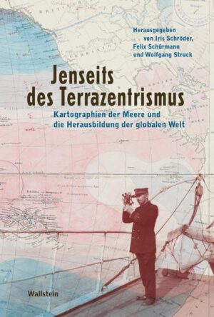 Jenseits des Terrazentrismus | Iris Schröder, Felix Schürmann, Wolfgang Struck