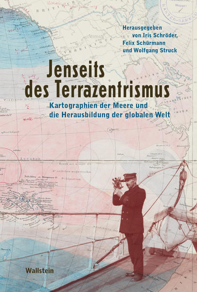 Jenseits des Terrazentrismus | Iris Schröder, Felix Schürmann, Wolfgang Struck