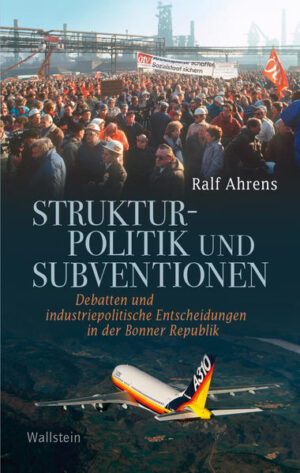 Strukturpolitik und Subventionen | Ralf Ahrens