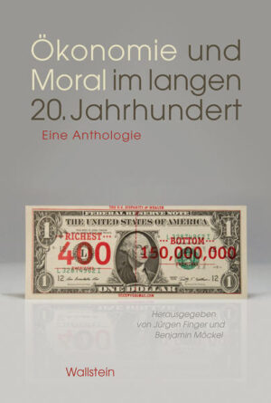 Ökonomie und Moral im langen 20. Jahrhundert | Jürgen Finger, Benjamin Möckel