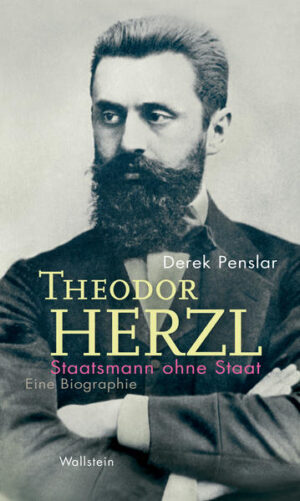 Theodor Herzl: Staatsmann ohne Staat | Derek Penslar