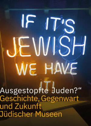 »Ausgestopfte Juden?« | Felicitas Heimann-Jelinek, Hannes Sulzenbacher