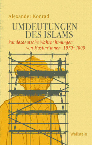 Umdeutungen des Islams | Alexander Konrad