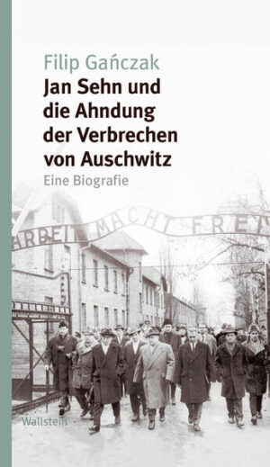 Jan Sehn und die Ahndung der Verbrechen von Auschwitz | Filip Gańczak