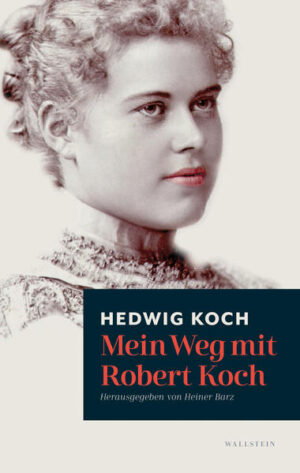 Mein Weg mit Robert Koch | Hedwig Koch