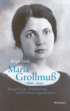 Maria Grollmuß 1896-1944 | Birgit Sack