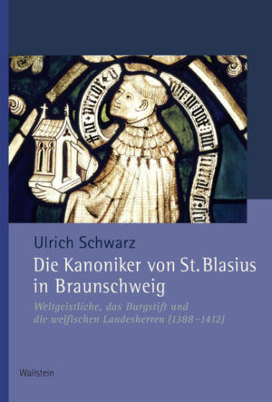Die Kanoniker von St. Blasius in Braunschweig | Ulrich Schwarz
