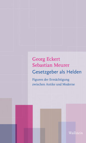 Gesetzgeber als Helden | Georg Eckert, Sebastian Meurer