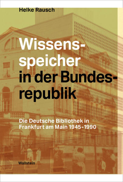 Wissensspeicher in der Bundesrepublik | Helke Rausch