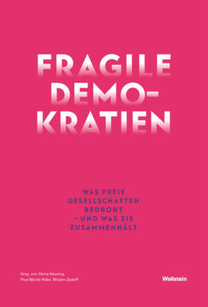 Fragile Demokratien | Denis Heuring, Paul-Moritz Rabe, Mirjam Zadoff