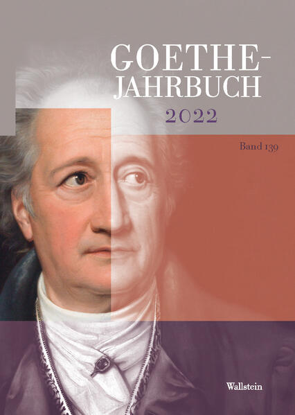Goethe-Jahrbuch 139, 2022 | Jochen Golz, Helmut Heit, Stefan Matuschek, Frieder von Ammon