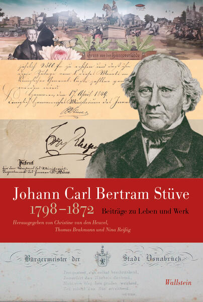 Johann Carl Bertram Stüve 1798-1872 | Thomas Brakmann, Nina Reißig, Christine van den Heuvel