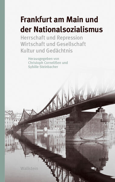 Frankfurt am Main und der Nationalsozialismus | Christoph Cornelißen, Sybille Steinbacher