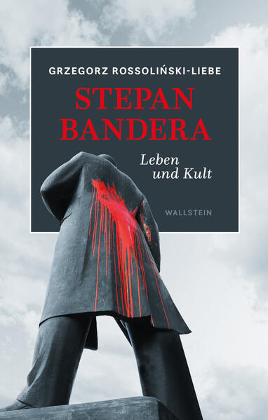Stepan Bandera | Grzegorz Rossolinski-Liebe