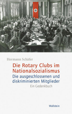 Die Rotary Clubs im Nationalsozialismus | Hermann Schäfer