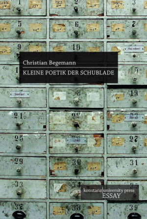 Kleine Poetik der Schublade | Christian Begemann