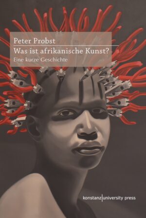 Was ist afrikanische Kunst? | Peter Probst