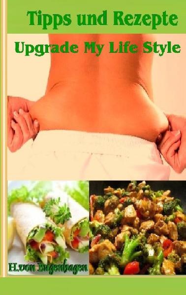 Gesundes Essen für eine Top Figur. 200 Tipps und Rezepte, inkl. Fit-Rezepte aus USA, Canada und Australien.