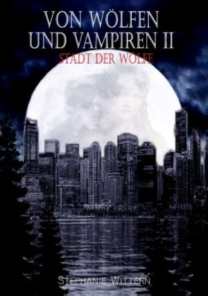 Von Wölfen und Vampiren II Stadt der Wölfe | Bundesamt für magische Wesen