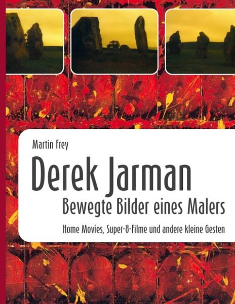 Derek Jarman - Bewegte Bilder eines Malers: Home Movies, Super-8-Filme und andere kleine Gesten | Bundesamt für magische Wesen