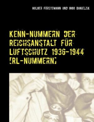 Kenn-Nummern der Reichsanstalt für Luftschutz 1936-1944 [RL-Nummern] | Bundesamt für magische Wesen