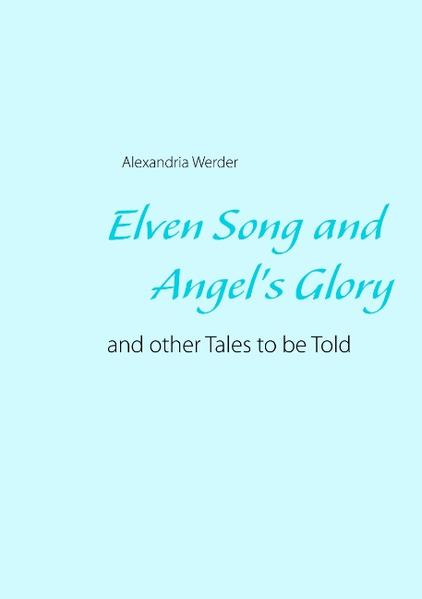 Elven Song and Angel's Glory and other Tales to be Told | Bundesamt für magische Wesen