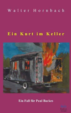 Ein Kurt im Keller Ein Fall für Paul Backes | Walter Hornbach