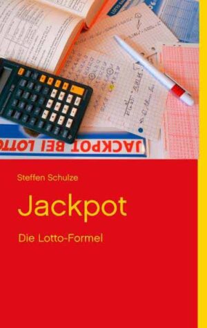 Jackpot Die Lotto-Formel | Steffen Schulze
