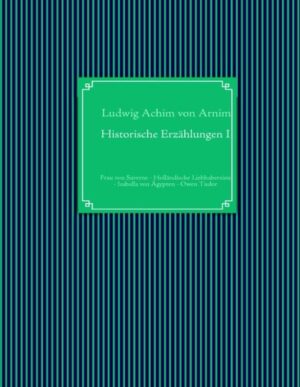 Achim von Arnims Wunderhorn enthielt nicht nur Lieder, sondern auch viele Geschichten von eigenwilligem Reiz