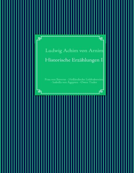 Achim von Arnims Wunderhorn enthielt nicht nur Lieder, sondern auch viele Geschichten von eigenwilligem Reiz