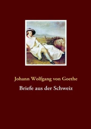 Ein literarisches Meisterwerk und historisches Dokument. "Briefe aus der Schweiz" sind der "Italienischen Reise" vergleichbar.