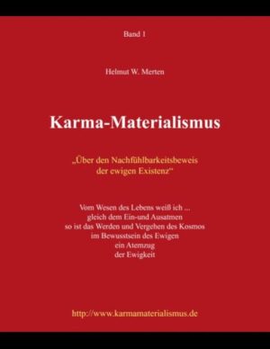 Im eigentlichen Sinne ist der Karma-Materialismus die Kongruenz (Übereinstimmung) mit den Erkenntnissen der Philosophie des buddhistischen Karmas und den Forschungsergebnissen der modernen Naturwissenschaften. Dieses philosophische Gebilde ist die Grundlage zur Untersuchung der menschlichen Psyche /Seele und ihrer grundlegenden Daseins-Frage, nach dem Sinn allen Seins. Im hinduistischen Übersetzt von und dem Pali hat das Wort Karma die Bedeutung von: Wirkung, Tat. Im Buddhismus versteht man Karma als Folge jeder Tat, die Wirkung von Handlung und Gedanken in jeder erdenklichen Hinsicht. Der Karma-Materialismus betrachtet das Bewusstsein eines jeden Menschen als einen sich fortwährend entwickelnden, individuellen Bewusstseins-Kosmos. Dieser individuelle Kosmos eines Menschen ist einmalig und unverwechselbar und in seinem Wesen nach unendlich. Die Existenz des menschlichen Individual-Kosmos ist zugleich die Ablehnung aller religiösen oder totalitären Gleich-Schaltungs-Systeme, egal unter welchem Vorwand diese in der Gegenwart in Erscheinung treten. Die innere Wahrheit unseres Bewusstseins besteht im "Durchblicken statt Aufblicken", es ist die bewusste Hinwendung zum geistigen Selbstständigsein ohne Vergottung des Gegenständlichen oder die Vergottung von Menschen.