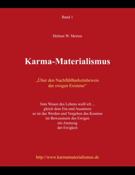 Im eigentlichen Sinne ist der Karma-Materialismus die Kongruenz (Übereinstimmung) mit den Erkenntnissen der Philosophie des buddhistischen Karmas und den Forschungsergebnissen der modernen Naturwissenschaften. Dieses philosophische Gebilde ist die Grundlage zur Untersuchung der menschlichen Psyche /Seele und ihrer grundlegenden Daseins-Frage, nach dem Sinn allen Seins. Im hinduistischen Übersetzt von und dem Pali hat das Wort Karma die Bedeutung von: Wirkung, Tat. Im Buddhismus versteht man Karma als Folge jeder Tat, die Wirkung von Handlung und Gedanken in jeder erdenklichen Hinsicht. Der Karma-Materialismus betrachtet das Bewusstsein eines jeden Menschen als einen sich fortwährend entwickelnden, individuellen Bewusstseins-Kosmos. Dieser individuelle Kosmos eines Menschen ist einmalig und unverwechselbar und in seinem Wesen nach unendlich. Die Existenz des menschlichen Individual-Kosmos ist zugleich die Ablehnung aller religiösen oder totalitären Gleich-Schaltungs-Systeme, egal unter welchem Vorwand diese in der Gegenwart in Erscheinung treten. Die innere Wahrheit unseres Bewusstseins besteht im "Durchblicken statt Aufblicken", es ist die bewusste Hinwendung zum geistigen Selbstständigsein ohne Vergottung des Gegenständlichen oder die Vergottung von Menschen.