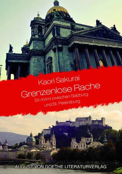 Grenzenlose Rache Ein Krimi zwischen Salzburg und St. Petersburg | Kaori Sakurai