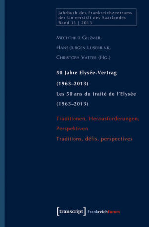 50 Jahre Elysée-Vertrag (1963-2013): Les 50 ans du traité de l'Elysée (1963-2013) | Bundesamt für magische Wesen