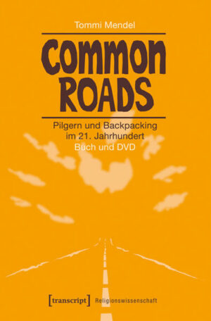 Common Roads - Pilgern und Backpacking im 21. Jahrhundert | Bundesamt für magische Wesen