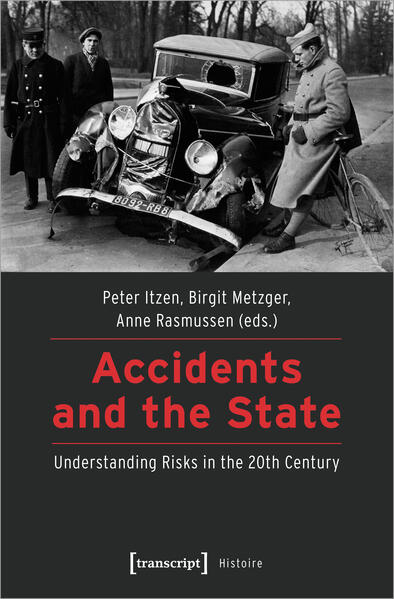 Accidents and the State | Peter Itzen, Birgit Metzger, Anne Rasmussen